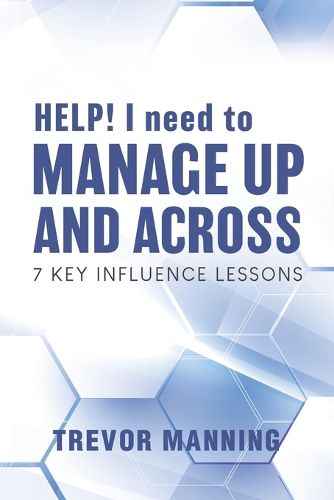 Cover image for HELP! I need to Manage Up and Across.