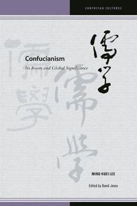 Cover image for Confucianism: Its Roots and Global Significance