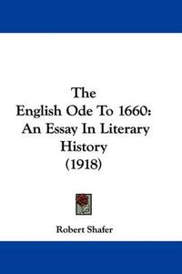 Cover image for The English Ode to 1660: An Essay in Literary History (1918)