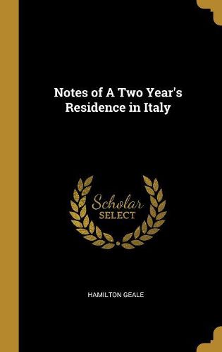 Cover image for Notes of A Two Year's Residence in Italy