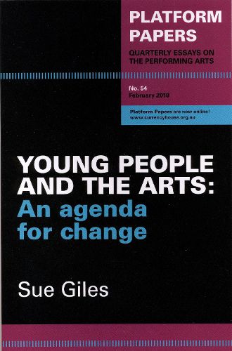 Cover image for Platform Papers 54: Young People and the Arts: An agenda for change