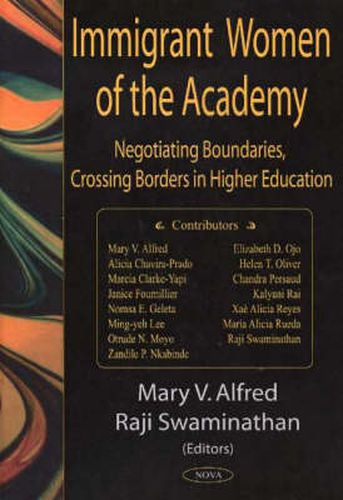 Cover image for Immigrant Women of the Academy: Negotiating Boundaries, Crossing Borders in Higher Education