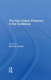 Cover image for The New Cuban Presence in the Caribbean