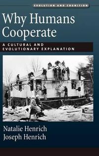 Cover image for Why Humans Cooperate: A Cultural and Evolutionary Explanation