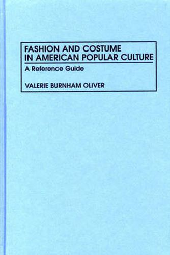 Cover image for Fashion and Costume in American Popular Culture: A Reference Guide