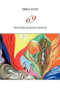 Cover image for 69: Walter fliegen hoch