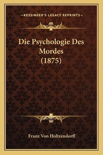 Cover image for Die Psychologie Des Mordes (1875)