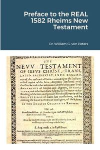 Cover image for Preface to the REAL 1582 Rheims New Testament