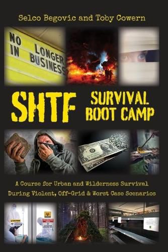 Cover image for SHTF Survival Boot Camp: A Course for Urban and Wilderness Survival during Violent, Off-Grid, & Worst Case Scenarios