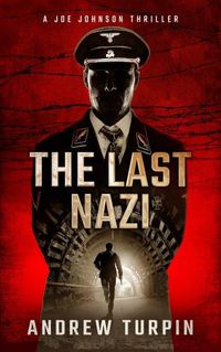Cover image for The Last Nazi: A Joe Johnson Thriller