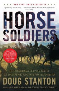 Cover image for Horse Soldiers: The Extraordinary Story of a Band of US Soldiers Who Rode to Victory in Afghanistan