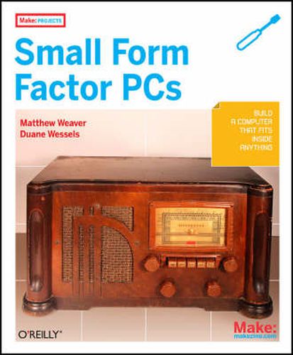Cover image for Make Projects: Small Form Factor PCs