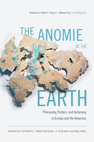 Cover image for The Anomie of the Earth: Philosophy, Politics, and Autonomy in Europe and the Americas