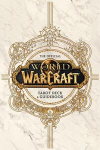 Cover image for World of Warcraft: The Official Tarot Deck and Guidebook