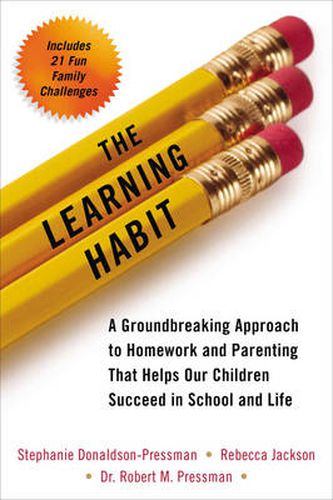 Learning Habit: A Groundbreaking Approach to Homework and Parenting That Helps Our Children Succeed in School and Life