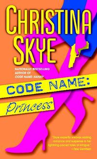 Cover image for Code Name: Princess: A Novel