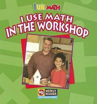 Cover image for I Use Math in the Workshop