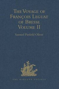 Cover image for The Voyage of Francois Leguat of Bresse to Rodriguez, Mauritius, Java, and the Cape of Good Hope: Volume II