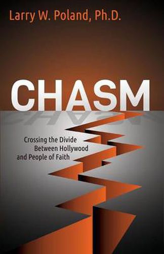 Cover image for Chasm: Crossing the Divide Between Hollywood and People of Faith