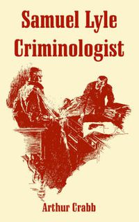 Cover image for Samuel Lyle: Criminologist