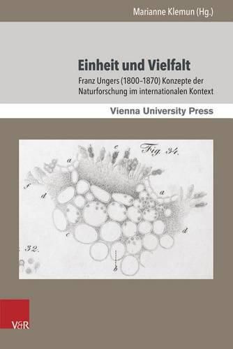 Cover image for Einheit und Vielfalt: Franz Ungers (1800--1870) Konzepte der Naturforschung im internationalen Kontext