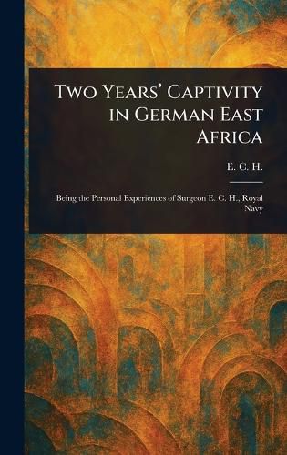 Cover image for Two Years' Captivity in German East Africa
