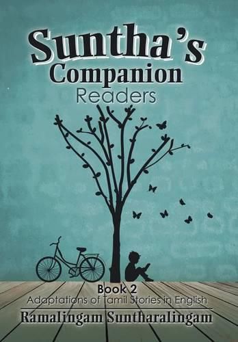 Cover image for Suntha's Companion Readers: Book 2 Adaptations of Tamil Stories in English