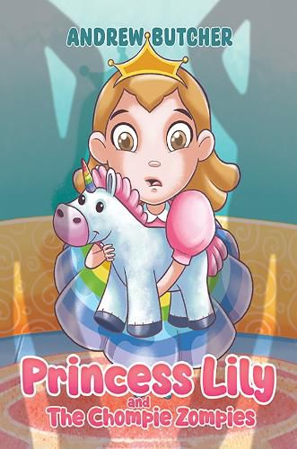 Cover image for Princess Lily and The Chompie Zompies