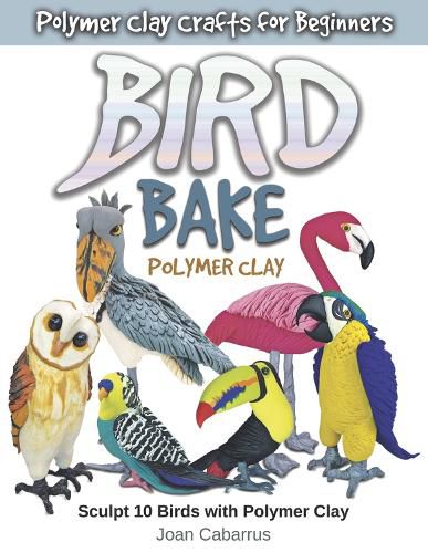 Cover image for Bird Bake Polymer Clay