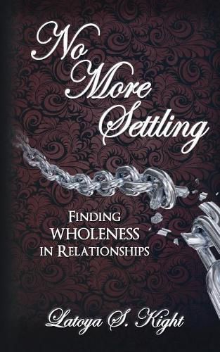 Cover image for No More Settling: Finding Wholeness in Relationships