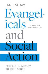 Cover image for Evangelicals and Social Action: From John Wesley To John Stott