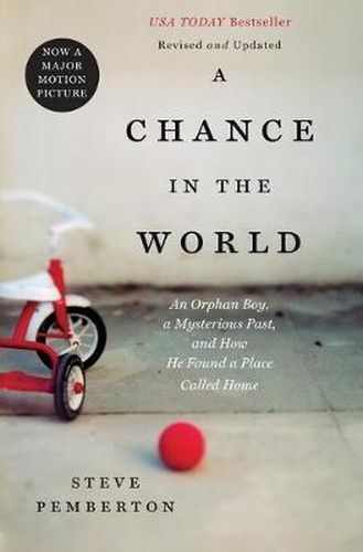 Cover image for A Chance In the World: An Orphan Boy, a Mysterious Past, and How He Found a Place Called Home