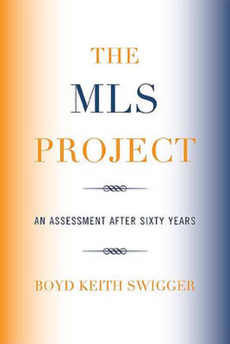 Cover image for The MLS Project: An Assessment after Sixty Years