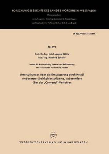 Cover image for Untersuchungen UEber Die Entwasserung Durch Heizoel Umbenetzter Steinkohlenschlamme, Insbesondere UEber Das  Convertol -Verfahren