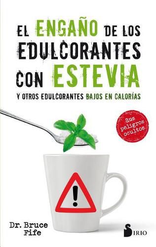 Cover image for El Engano de Los Edulcorantes Con Stevia