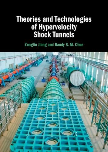 Cover image for Theories and Technologies of Hypervelocity Shock Tunnels