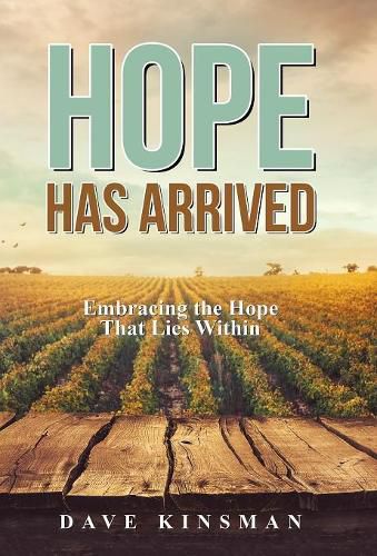 Cover image for Hope Has Arrived: Embracing the Hope That Lies Within