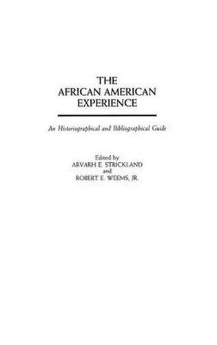 The African American Experience: An Historiographical and Bibliographical Guide