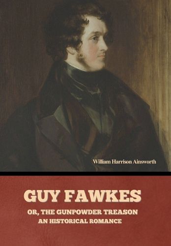 Cover image for Guy Fawkes; or, The Gunpowder Treason