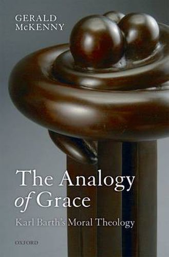 Cover image for The Analogy of Grace: Karl Barth's Moral Theology
