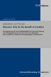 Cover image for Directors' Duty for the Benefit of Creditors: Die Bedeutung der Geschaftsleiterpflicht zur Berucksichtigung der Glaubigerinteressen fur den Schutz der Glaubiger einer englischen Limited mit Verwaltungssitz in Deutschland