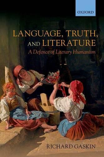 Language, Truth, and Literature: A Defence of Literary Humanism