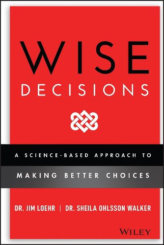 Cover image for Wise Decisions: A Science-Based Approach to Making  Better Choices