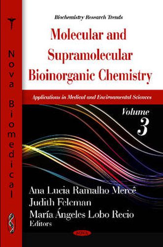 Cover image for Molecular & Supramolecular Bioinorganic Chemistry: Applications in Medical & Environmental Sciences -- Volume 3