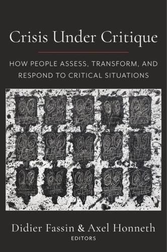 Crisis Under Critique: How People Assess, Transform, and Respond to Critical Situations