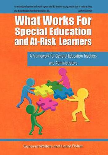 What Works for Special Education and At-Risk Learners: A Framework for General Education Teachers and Administrators