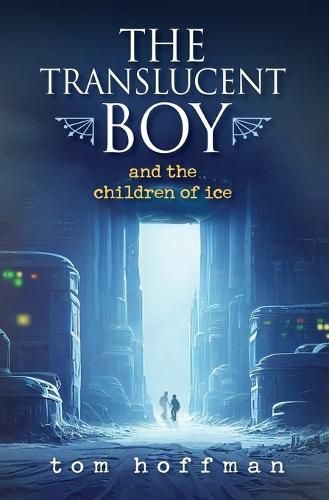 Cover image for The Translucent Boy and the Children of Ice