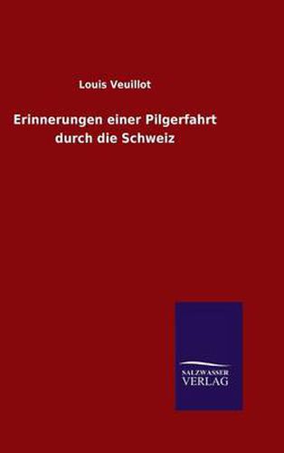 Cover image for Erinnerungen einer Pilgerfahrt durch die Schweiz