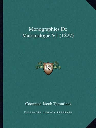 Monographies de Mammalogie V1 (1827)