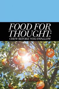 Cover image for Food for Thought: Chew Before You Swallow